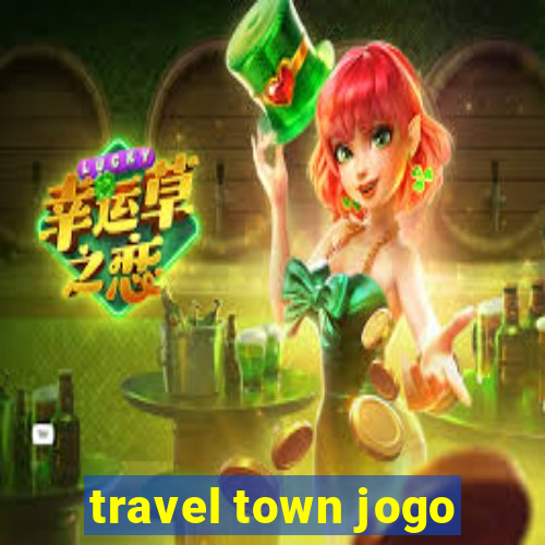 travel town jogo